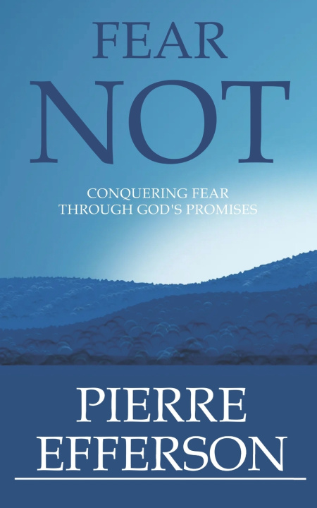 Knjiga Fear Not Pierre Efferson