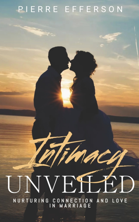 Kniha Intimacy Unveiled Pierre Efferson