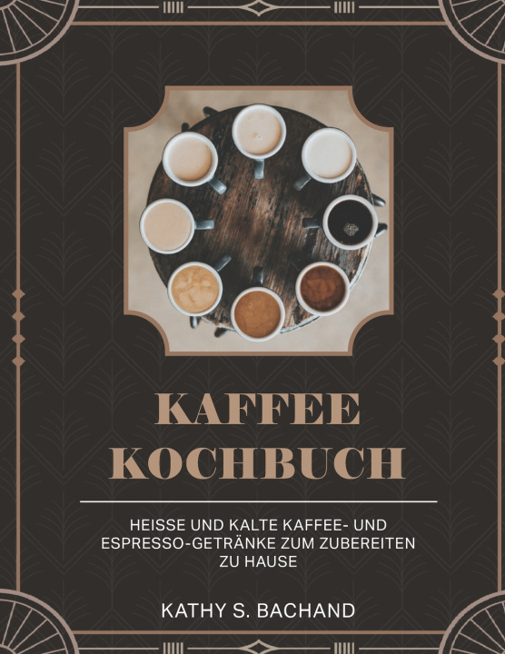 Knjiga Kaffee-kochbuch KATHY S BACHAND