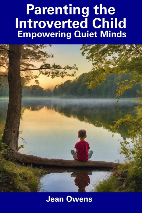 Kniha Parenting the Introverted Child Jean Owens