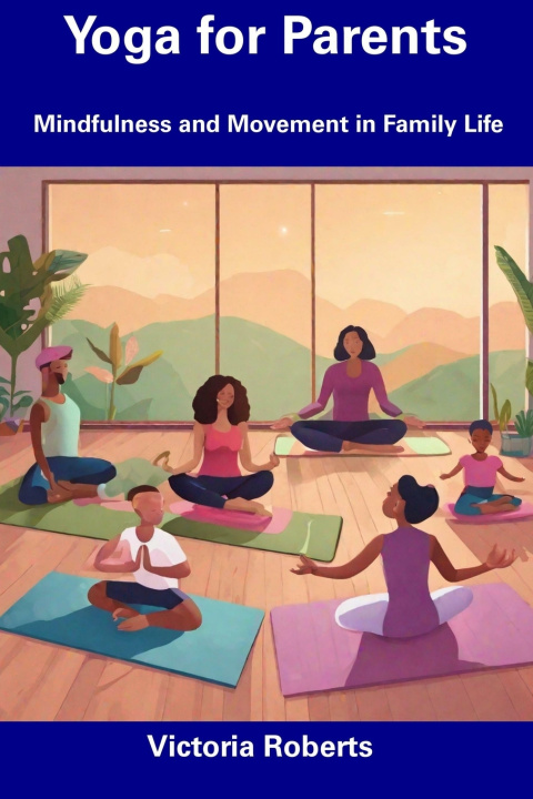 Boek Yoga for Parents Victoria Roberts