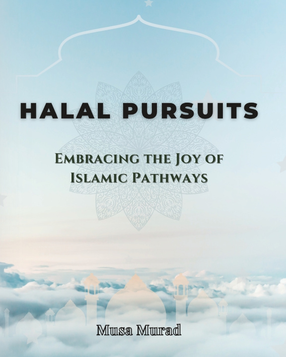 Kniha Halal Pursuits Musa Murad