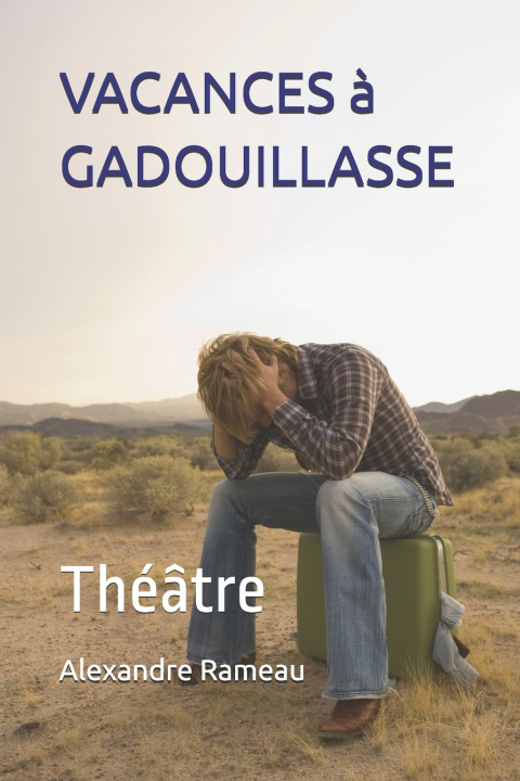 Kniha VACANCES à GADOUILLASSE Alexandre Ophélie Rameau