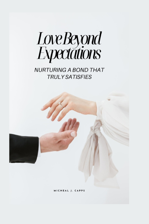 Kniha Love Beyond Expectations Michael J. Capps