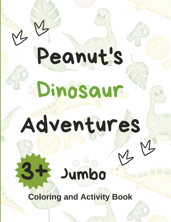 Knjiga Peanut's Dinosaur Adventures Coloring and Activity Book Peanut's Mommy
