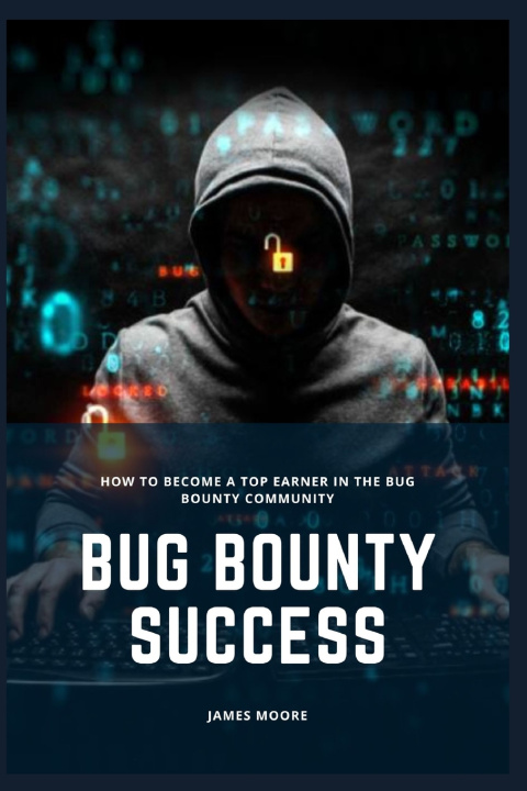 Book Bug Bounty Success James Moore