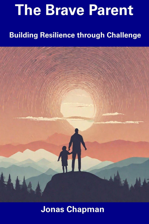 Kniha The Brave Parent Jonas Chapman