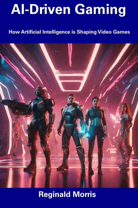 Kniha AI-Driven Gaming Reginald Morris