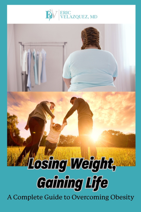 Knjiga Losing Weight, Gaining Life Eric Velazquez MD