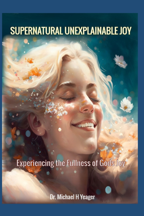 Knjiga SUPERNATURAL UNEXPLAINABLE JOY Michael H Yeager