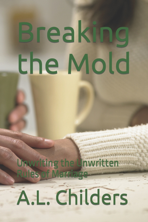 Knjiga Breaking the Mold A.L. Childers