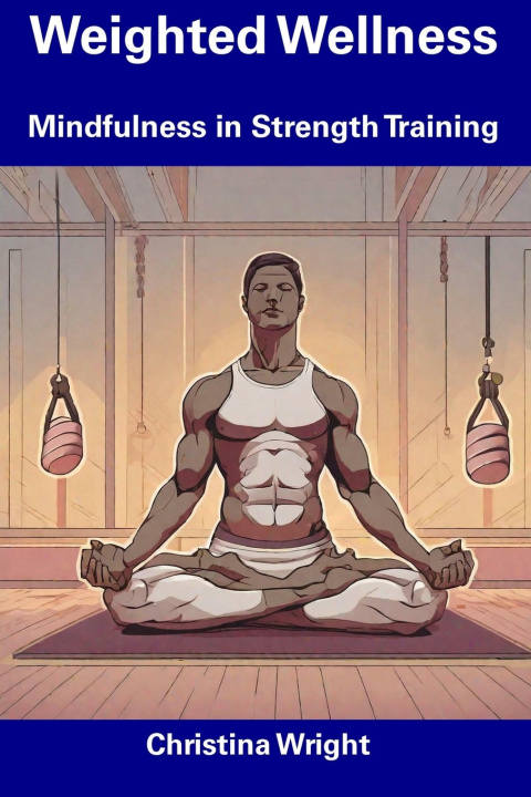 Kniha Weighted Wellness Christina Wright