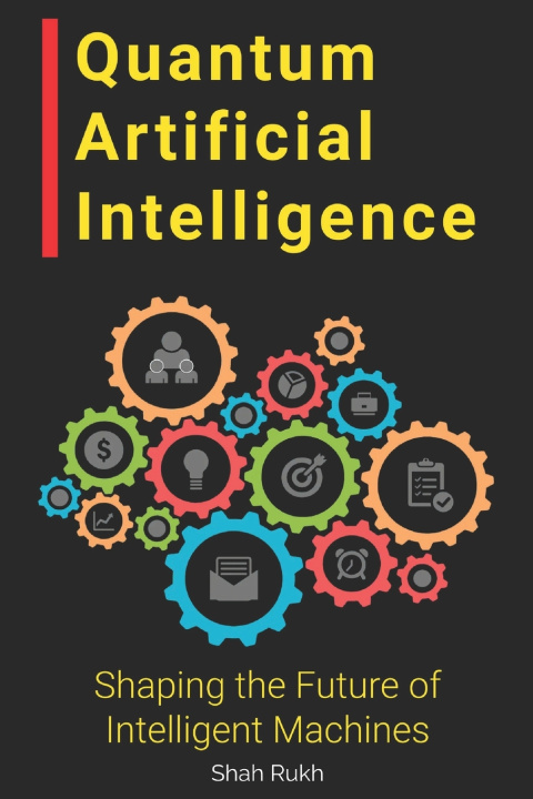 Kniha Quantum Artificial Intelligence Shah Rukh