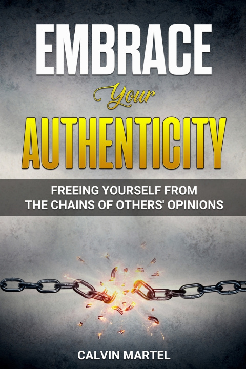 Kniha Embrace Your Authenticity Calvin Martel