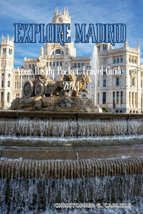 Kniha Explore Madrid Christopher G. Carlisle