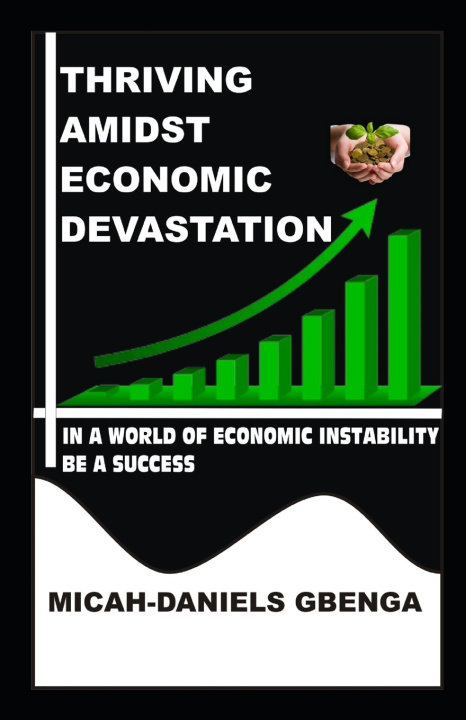 Knjiga THRIVING AMIDST ECONOMIC DEVASTATION MICAH-DANIELS GBENGA