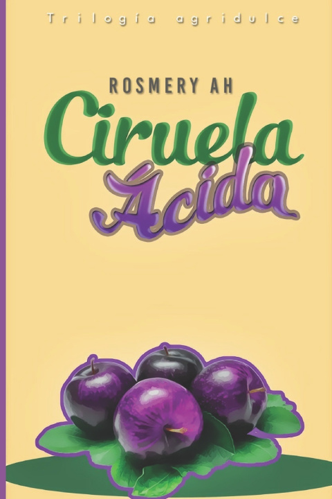 Kniha Ciruela Ácida Rosmery A.H.