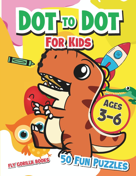 Knjiga Dot to Dot For Kids Age 3-6 Fly Gorilla