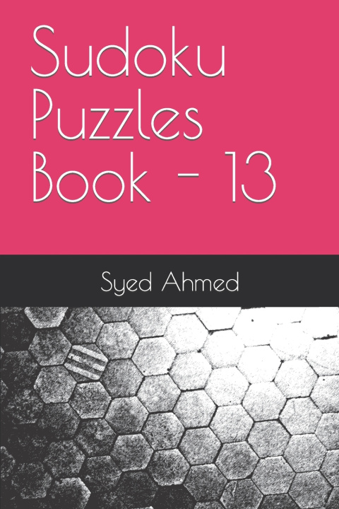 Kniha Sudoku Puzzles Book - 13 Syed Ahmed