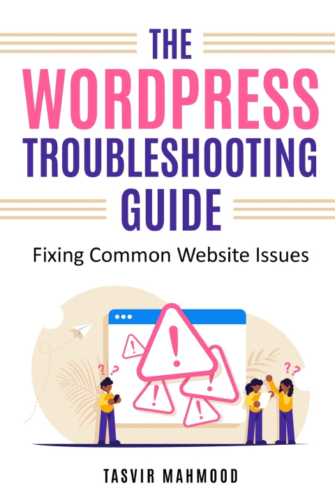 Kniha The WordPress Troubleshooting Guide Tasvir Mahmood