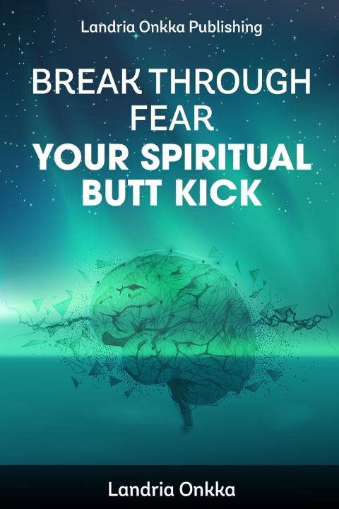 Knjiga Break Through Fear Landria L Onkka