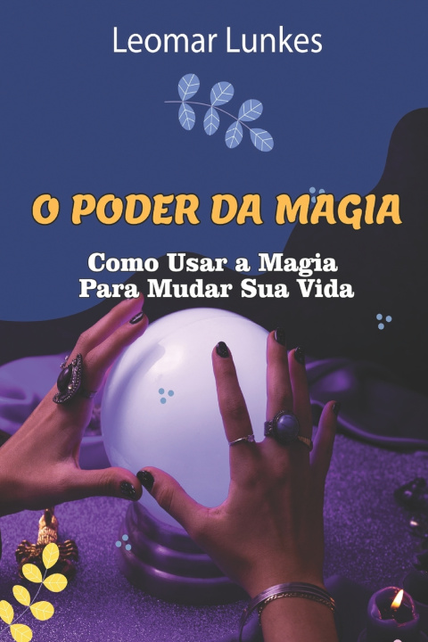 Knjiga O PODER DA MAGIA Leomar Lunkes