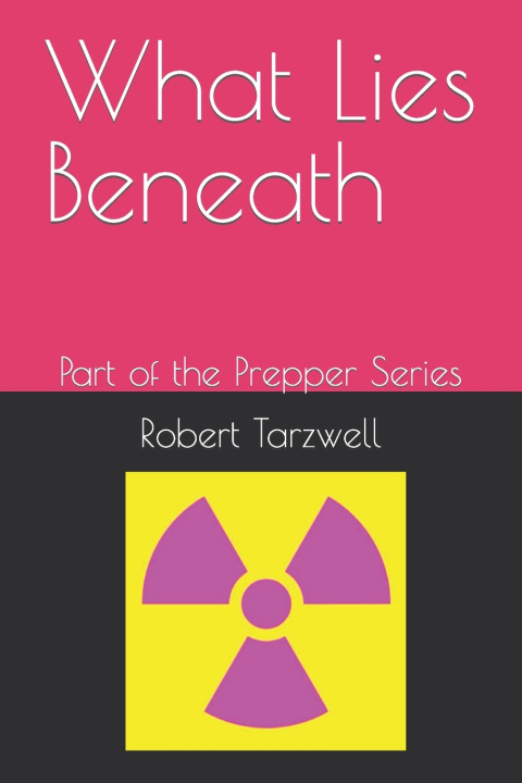 Kniha What Lies Beneath Robert George Tarzwell