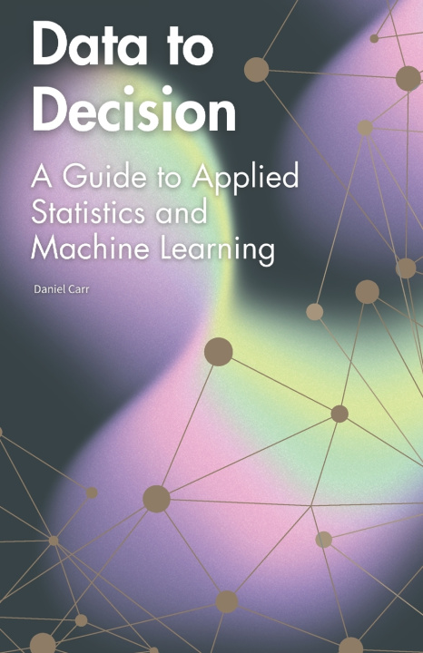 Kniha Data to Decision Daniel Carr