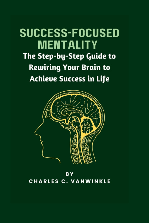 Knjiga SUCCESS-FOCUSED MENTALITY Charles C. Vanwinkle