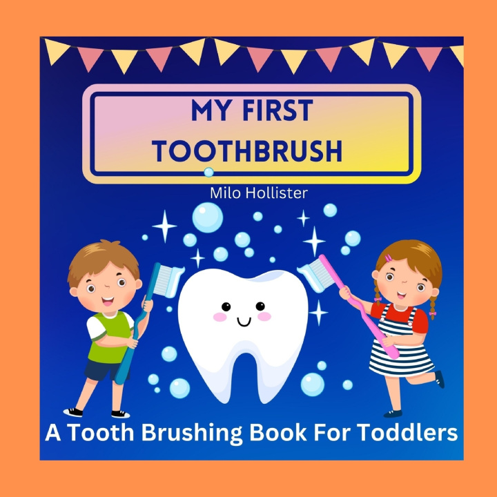 Knjiga My First Toothbrush Milo Hollister