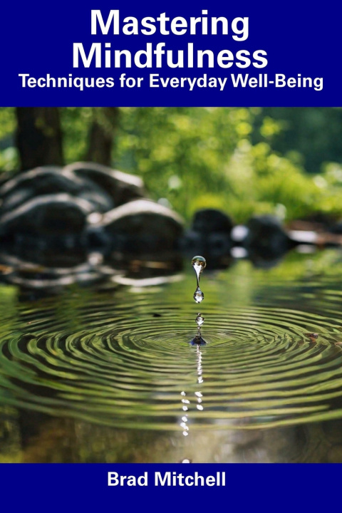 Kniha Mastering Mindfulness Brad Mitchell