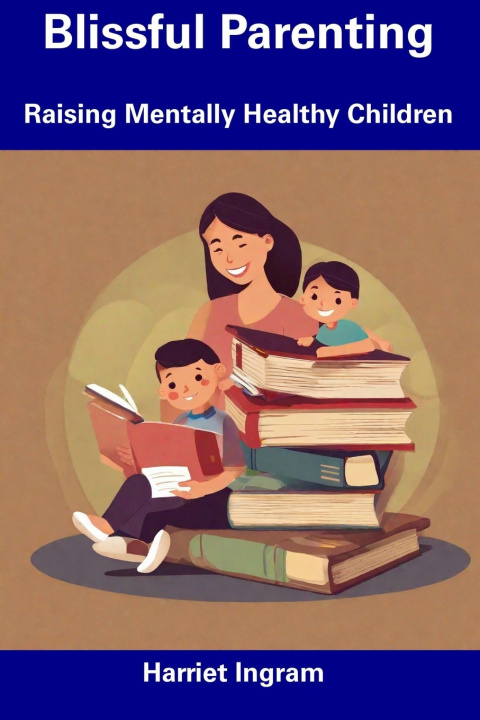 Knjiga Blissful Parenting Harriet Ingram
