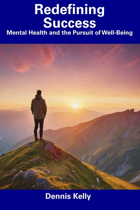 Knjiga Redefining Success Dennis Kelly
