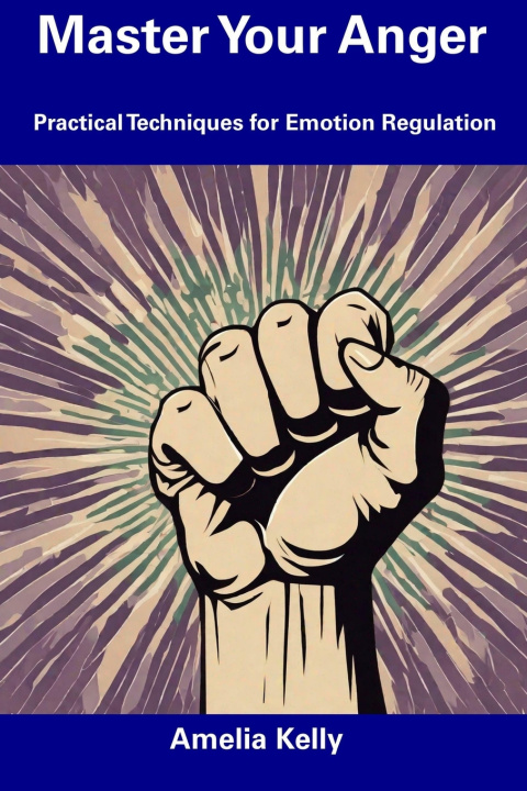 Knjiga Master Your Anger Amelia Kelly