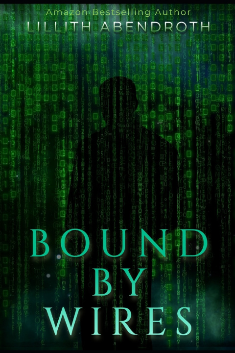 Knjiga Bound By Wires Lillith Abendroth
