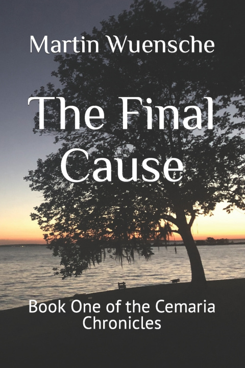 Kniha The Final Cause Martin Randolph Wuensche Jr