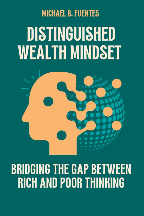 Kniha Distinguished wealth Mindset Michael B. Fuentes