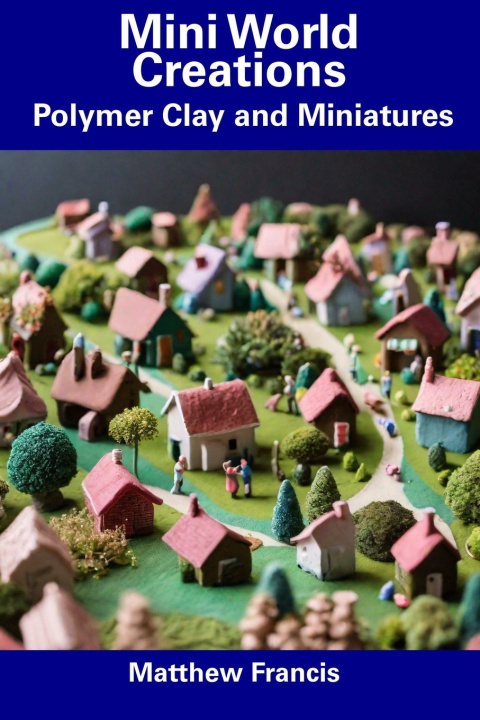 Buch Mini World Creations Matthew Francis