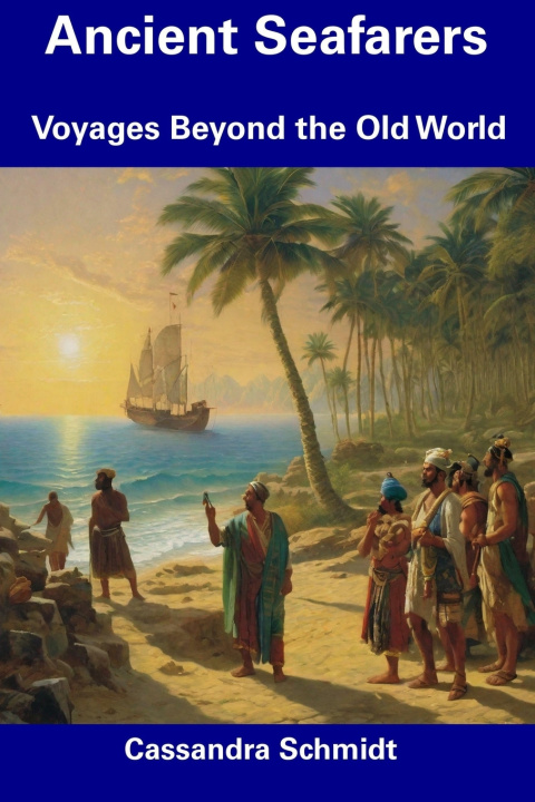 Knjiga Ancient Seafarers Cassandra Schmidt
