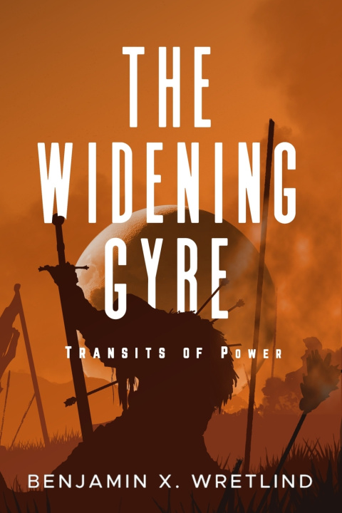 Kniha The Widening Gyre Benjamin X. Wretlind