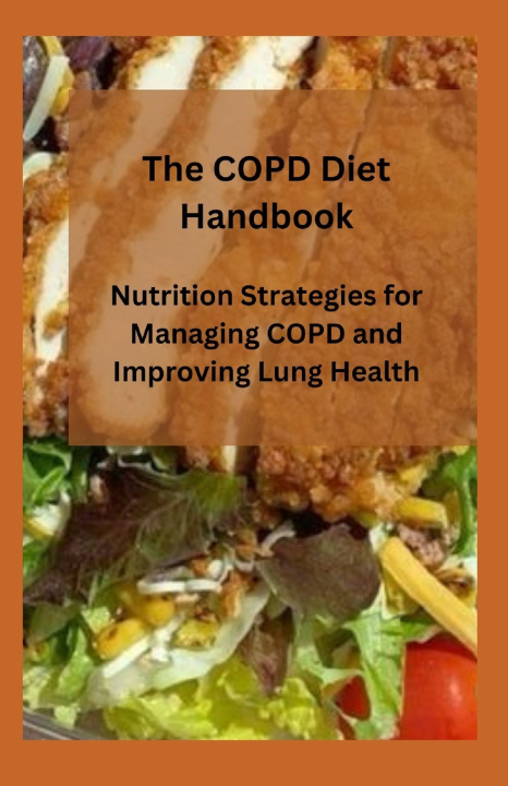Knjiga The COPD Diet Handbook Crown Publishers