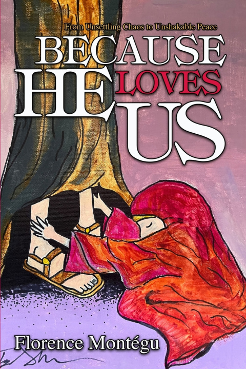 Knjiga Because He Loves Us Florence Montégu
