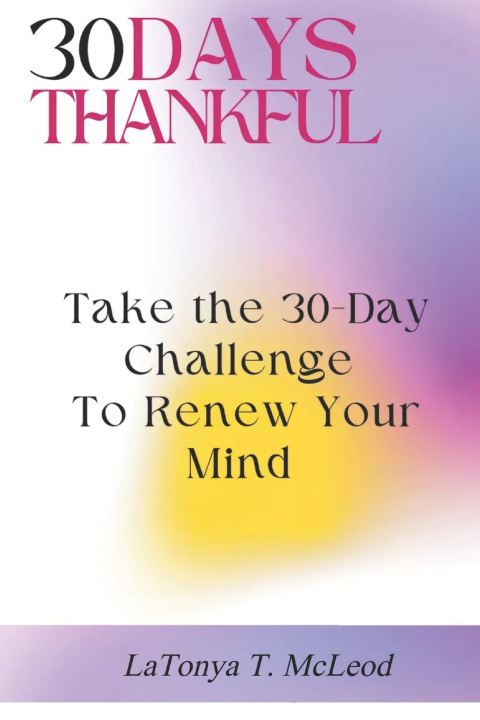 Kniha 30 Days Thankful LaTonya T McLeod