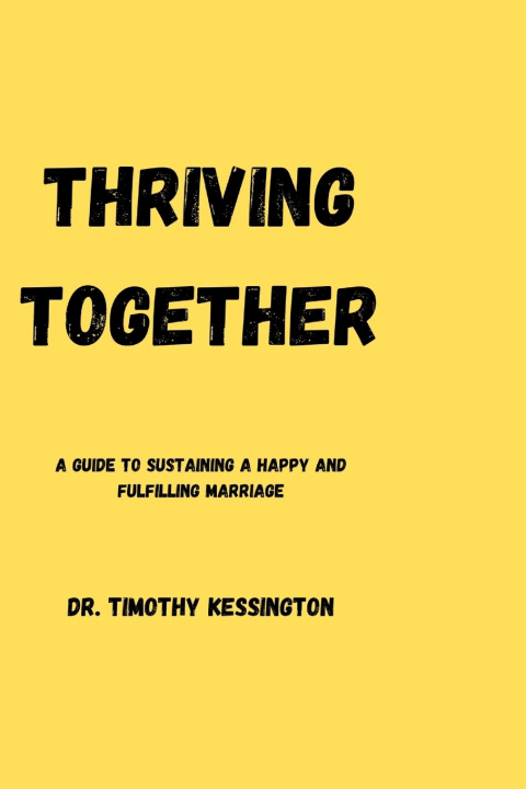 Knjiga THRIVING TOGETHER Dr TIMOTHY KESSINGTON