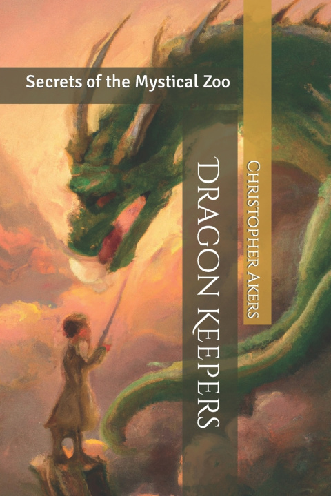 Kniha Dragon Keepers Christopher Akers