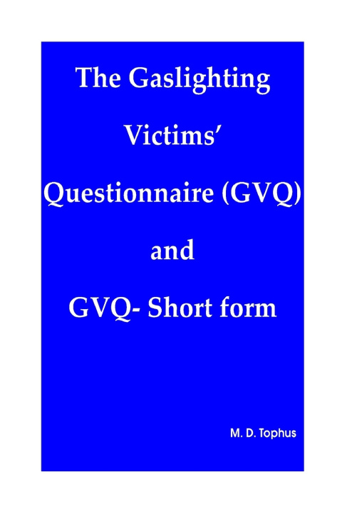 Kniha The Gaslighting Victims' Questionnaire (GVQ) and GVQ- Short form M. D. Tophus