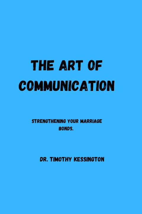 Kniha THE ART OF COMMUNICATION Dr TIMOTHY KESSINGTON