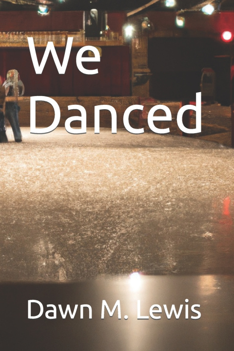 Kniha We Danced Dawn M. Lewis