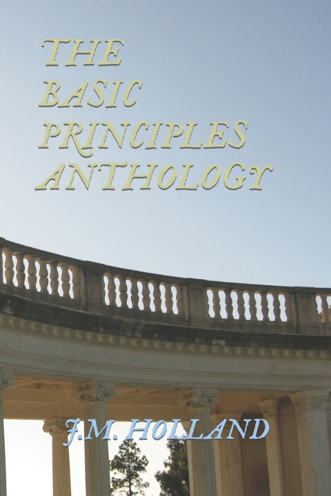 Kniha The Basic Principles Anthology J. M. Holland
