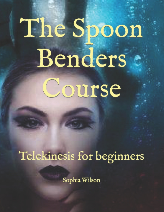 Knjiga The Spoon Benders Course Sophia Wilson